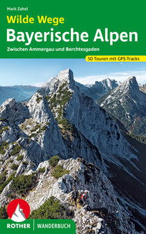 Rother - Wilde Wege - Bayerische Alpen wandelboek