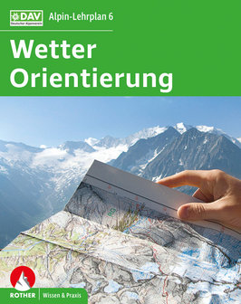 DAV - Alpin-Lehrplan 6: Wetter und Orientierung
