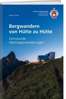 SAC - Bergwandern von H&uuml;tte zu H&uuml;tte