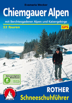 Rother - Schneeschuhf&uuml;hrer Chiemgauer Alpen