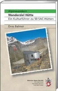 SAC - Alpinwandern - Wanderziel H&uuml;tte