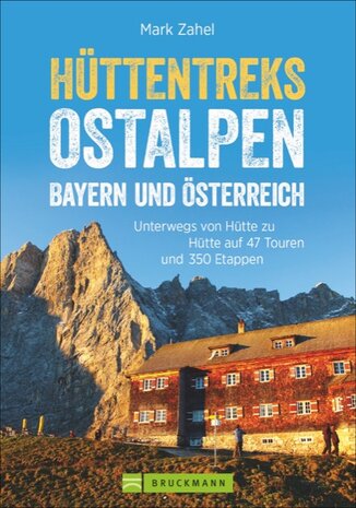 Bruckmann - Hüttentreks Ostalpen - Bayern und Österreich