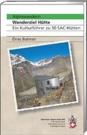 SAC - Alpinwandern - Wanderziel Hütte